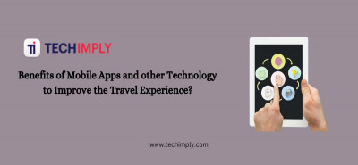 Top Mobile Apps and other Technology to Improve the Travel Experience